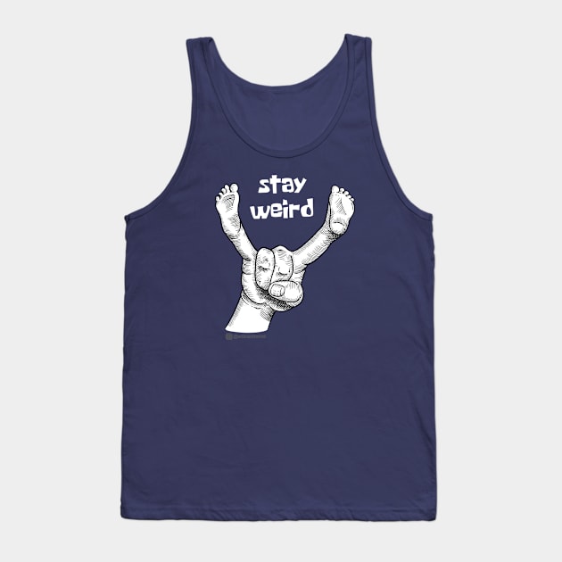 Stay Weird Tank Top by TommyVision